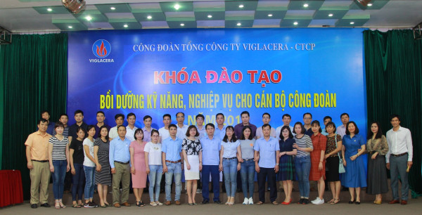 Công đoàn TCT Viglacera – CTCP Tập huấn kỹ năng, nghiệp vụ cho cán bộ công đoàn cơ sở